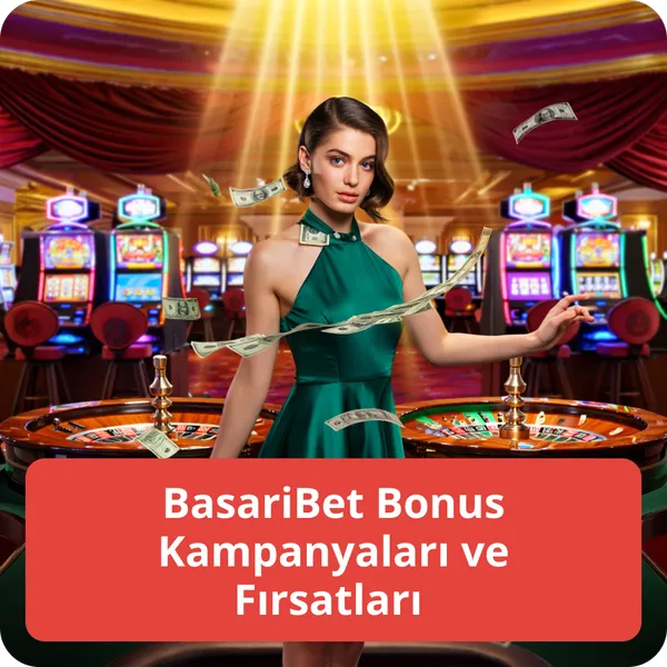 BasariBet Bonus Kampanyaları ve Fırsatları